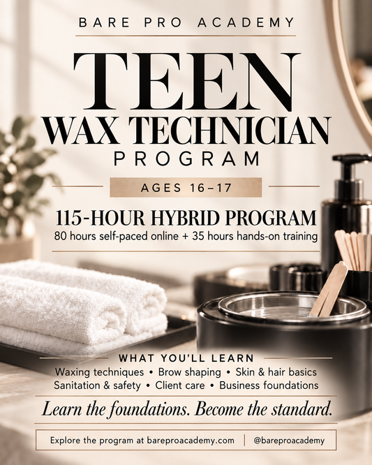 Teen 115 Hour Wax Technician Program (Ages 16-17 only)